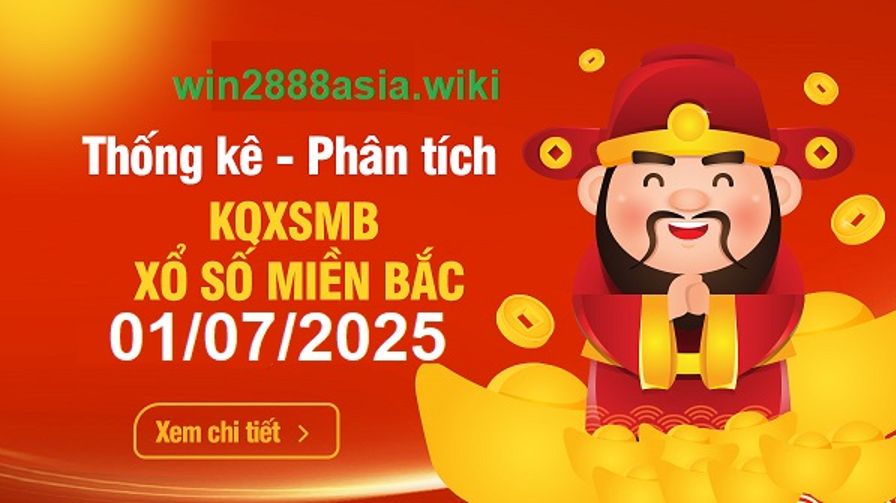 Soi cầu XSMB 01-07-2025 Win2888 Dự đoán xổ số miền bắc VIP thứ 3