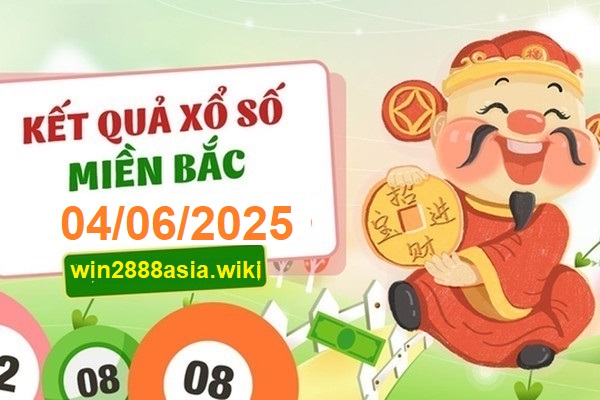 Soi cầu XSMB 04-06-2025 Win2888 Chốt số Dàn Đề Miền Bắc thứ 4