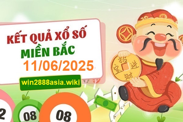 Soi cầu XSMB 11-06-2025 Win2888 Dự đoán Xổ Số Miền Bắc thứ 4