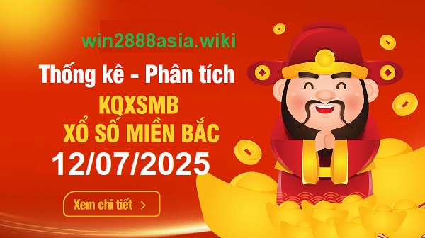 Soi cầu XSMB Win2888 12-07-2025 Dự đoán Cầu Đề Miền Bắc thứ 7