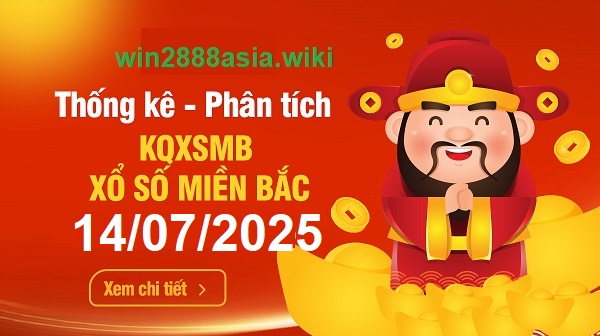 Soi cầu XSMB Win2888 14-07-2025 Dự đoán Cầu Đề Miền Bắc thứ 2 