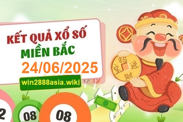 Soi cầu XSMB 24-06-2025 Win2888 Dự đoán Xổ Số Miền Bắc thứ 3