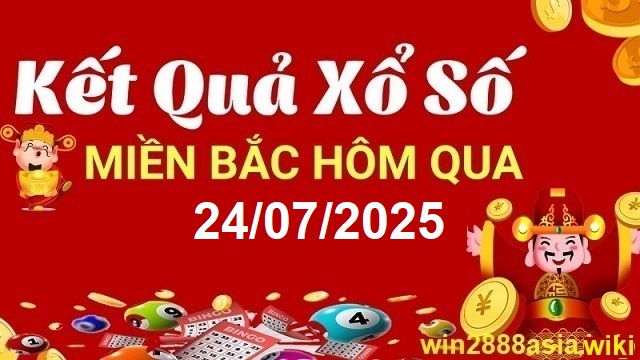 Soi cầu XSMB 24-07-2025 Win2888 Dự đoán xổ số miền bắc VIP thứ 5