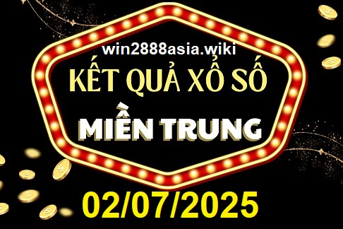 Soi cầu XSMT 02-07-2025 Win2888 Dự đoán Cầu Lô Miền Trung thứ 4