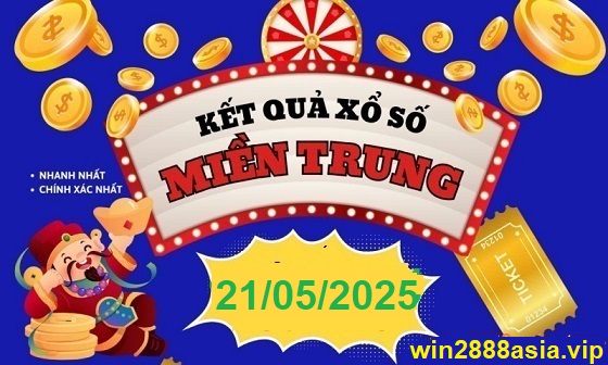 Soi cầu XSMT 21-05-2025 Win2888 Dự đoán xổ số miền trung thứ 4